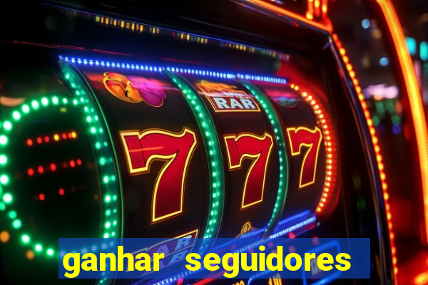 ganhar seguidores instagram gratis